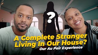 A Complete Stranger is Living in Our House! Au Pair Experience| Episode 143