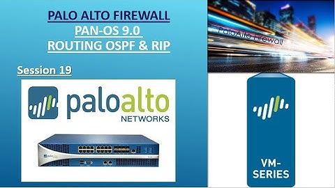 PA FW PAN OS9 Session 19 | Palo Alto Dynamic Routing OSPF & RIP with the redistribution