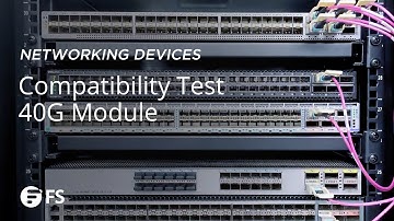 Compatibility Test for 40G QSFP+ | FS