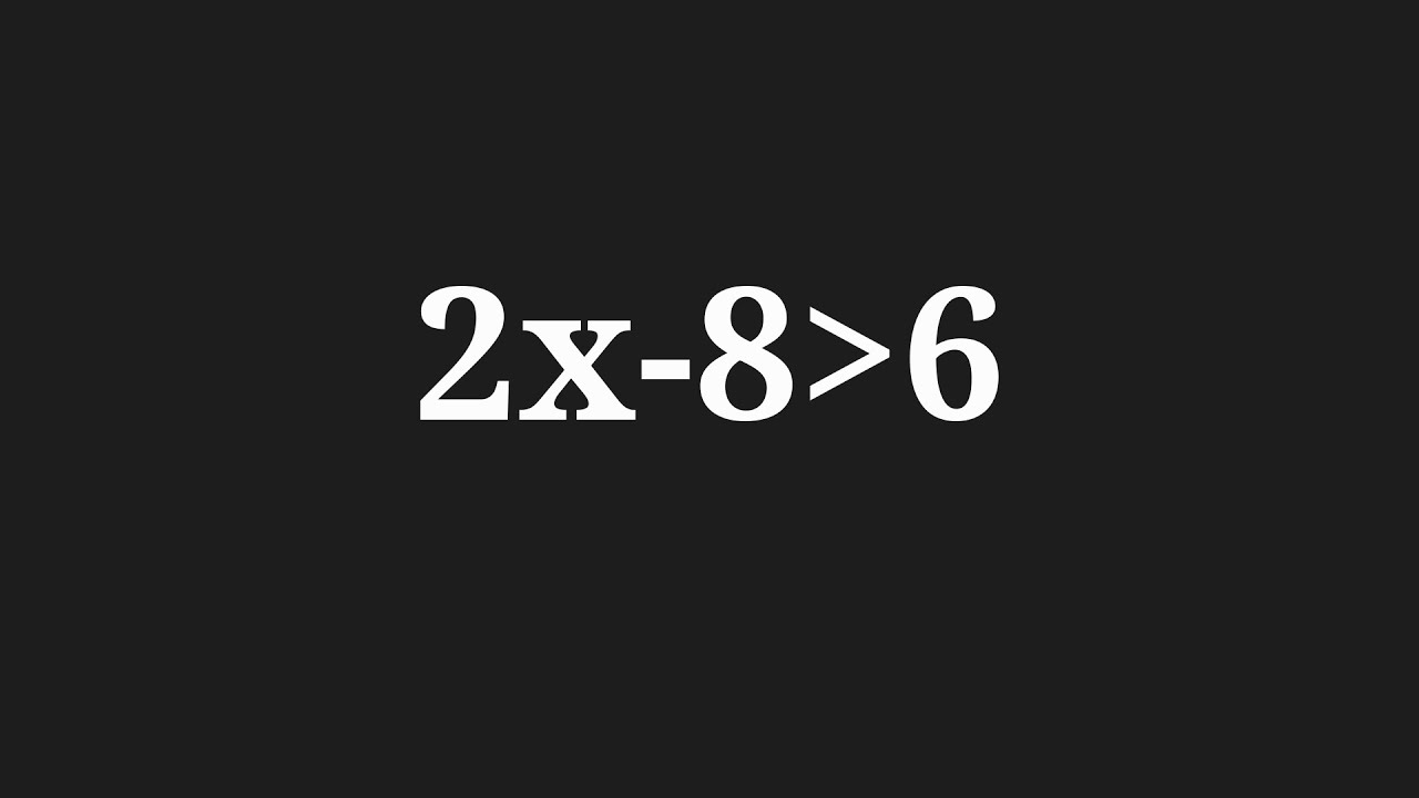 solve-2x-8-greater-than-6-youtube