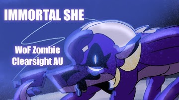 IMMORTAL SHE | Zombie Clearsight Wings of Fire AU Meme/AMV