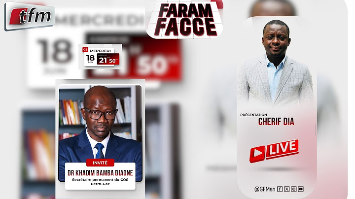 🚨🚨TFM LIVE : FARAM FACCE - Invité : Dr Khadim Bamba DIAGNE - Pr : Chérif DIA - juin 2025