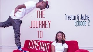 The Journey to Covenant: Episode 2 | Preston + Jackie | @P4CM @Preston_n_Perry @JackieHillPerry