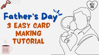 FATHER&#39;S DAY CARD MAKING TUTORIAL | 3 BEAUTIFUL HANDMADE GIFTS FOR FATHER&#39;S DAY 2023