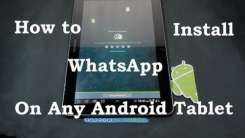 How to: Install Whatsapp on your Android Tablet