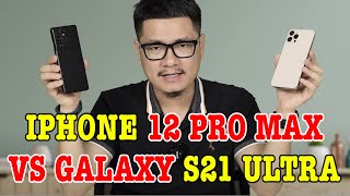 So sánh chi tiết iPhone 12 Pro Max vs Galaxy S21 Ultra : máy nào ngon hơn?