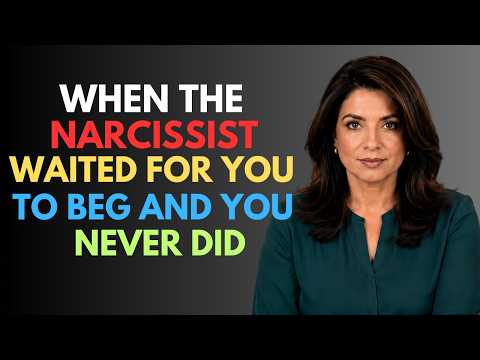 When The Narcissist Waited For You To Beg And You Never Did