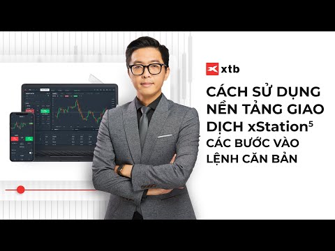 Tập 15: xStation là gì? Hướng dẫn nền tảng xStation 5 | XTB