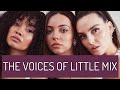 The Voices And Vocal Styles Of Little Mix