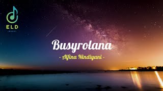 Busyrolana - Alfina Nindiyani (Lirik Arab dan Terjemahan) | Sholawat Penyejuk Hati