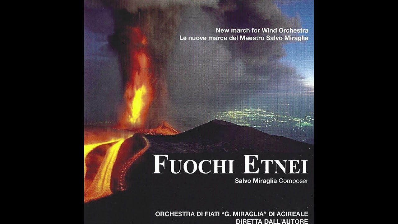 Fuochi Etnei- Salvo Miraglia- (Marcia Sinfonica)
