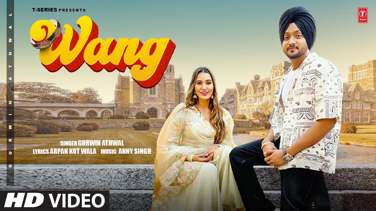 Wang (Official Video) | Gurwin Athwal, Anny Singh | Latest Punjabi Songs 2023 | T-Series