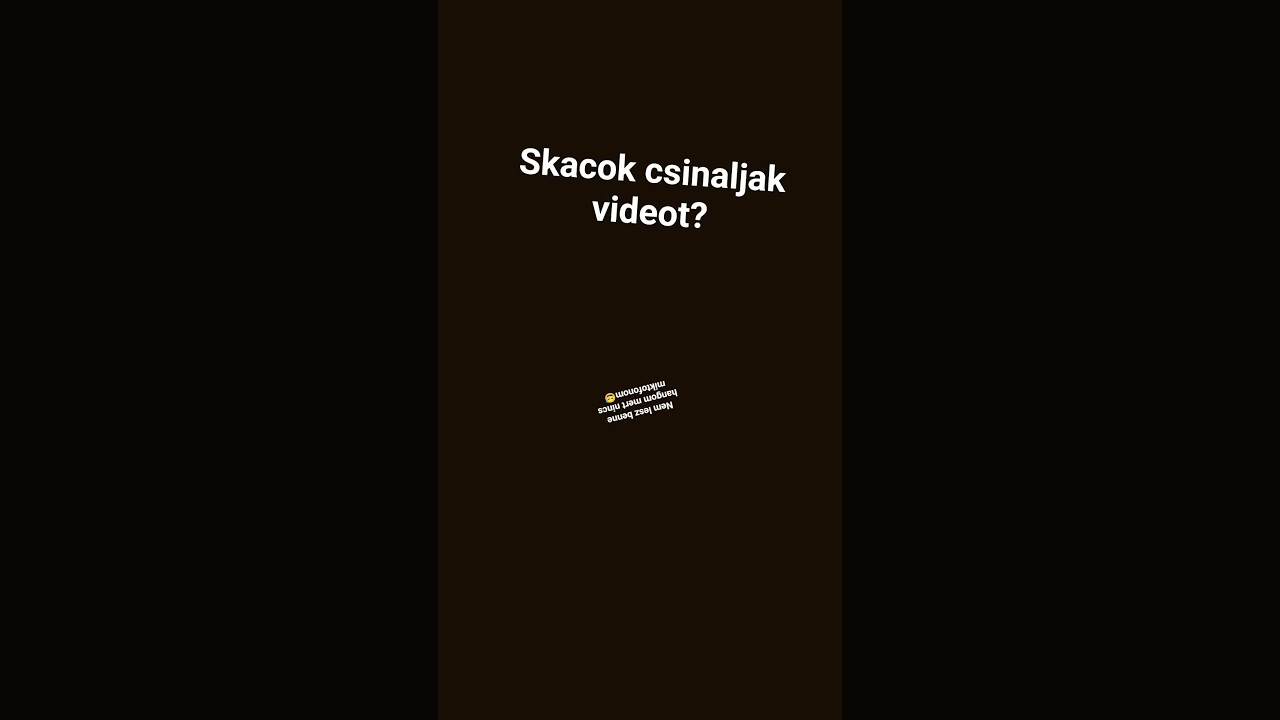 skacok csinaljak videot?