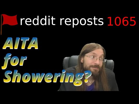 AITA for Showering? | 3 Stories | 1065