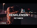 Reynmen  renklensin gecelerimiz szleri