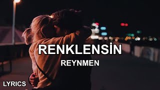 Reynmen - Renklensin Gecelerimiz (Sözleri)