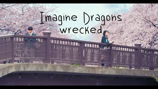 I want to eat your pancreas AMV - Wrecked Imagine Dragons
