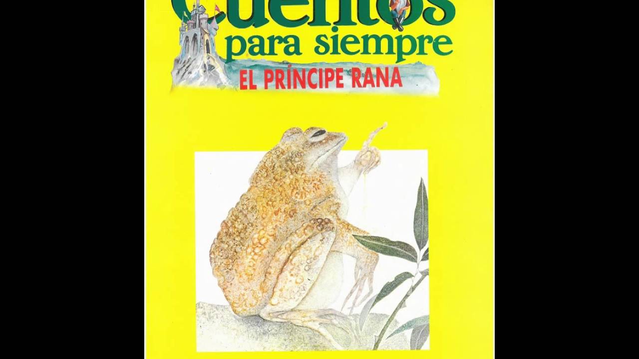 34. El príncipe rana CUENTOS PARA SIEMPRE - YouTube