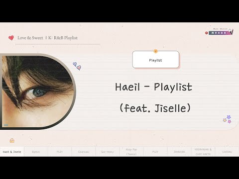 【韓繁中字】 Haeil (해일) － Playlist (Feat. Jiselle 지젤)