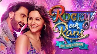 Rocky And Rani Ki Prem Kahani (2023) HD Full Hindi Drama Movie || Story And Amazing Talks # (Odaksh)