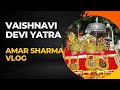 Vaishnavi devi trip with friends amar sharma vlog