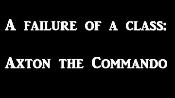A failure of a class: Axton the Commando