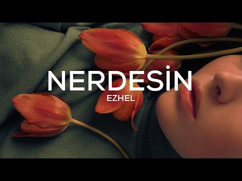 Ezhel - Nerdesin (Sözleri)