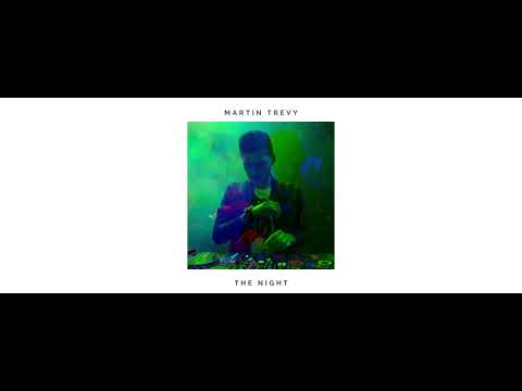 Watch Martin Trevy - The Night on YouTube Watch Martin Trevy - The Night on YouTube