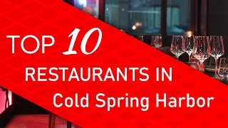 Top 10 best Restaurants in Cold Spring Harbor, New York