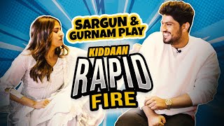 Gurnam Bhullar Sargun Mehta Rapid Fire Interview Sohreya Da Pind Aagya Movie Interview Kiddaan