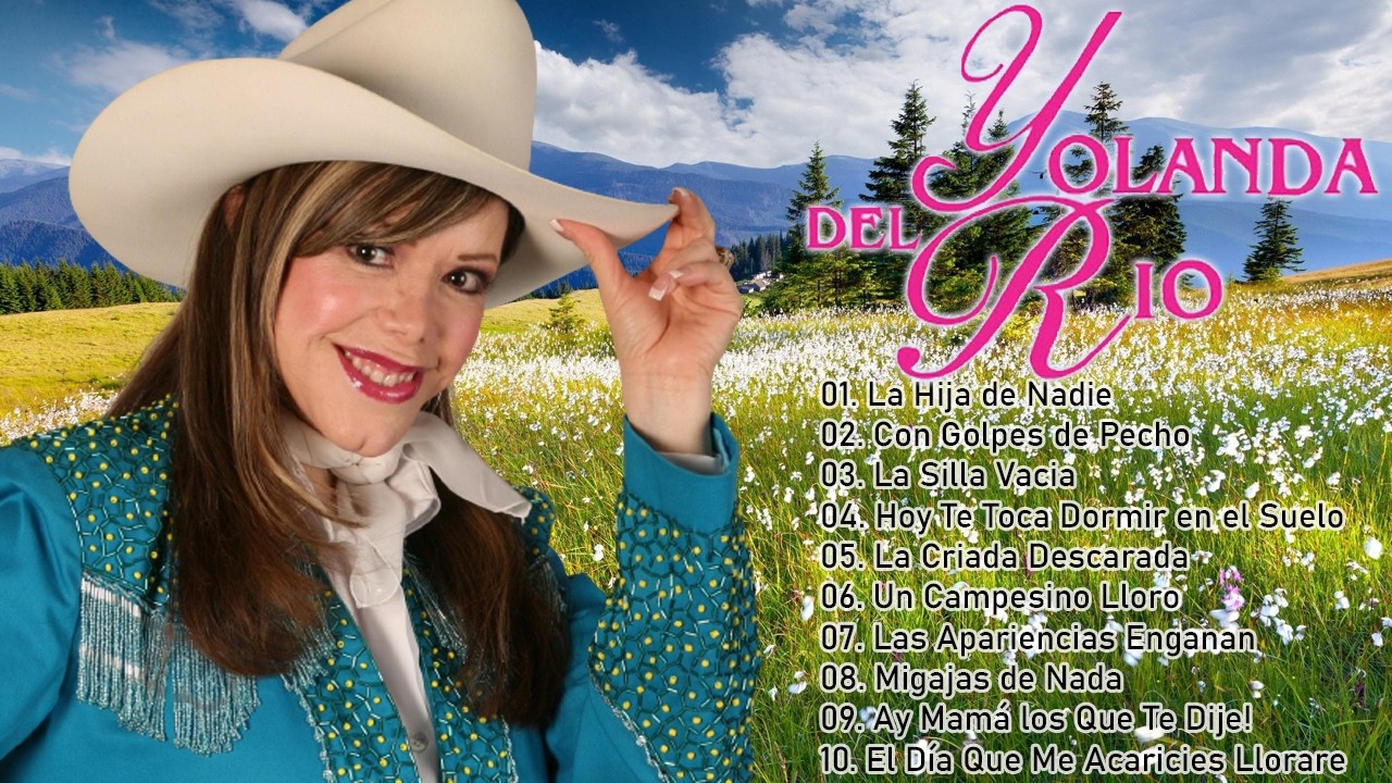 Yolanda Del Rio Mix Éxitos Sus Mejores Canciones🌹🌵 Rancheras Mexicanas Viejitas