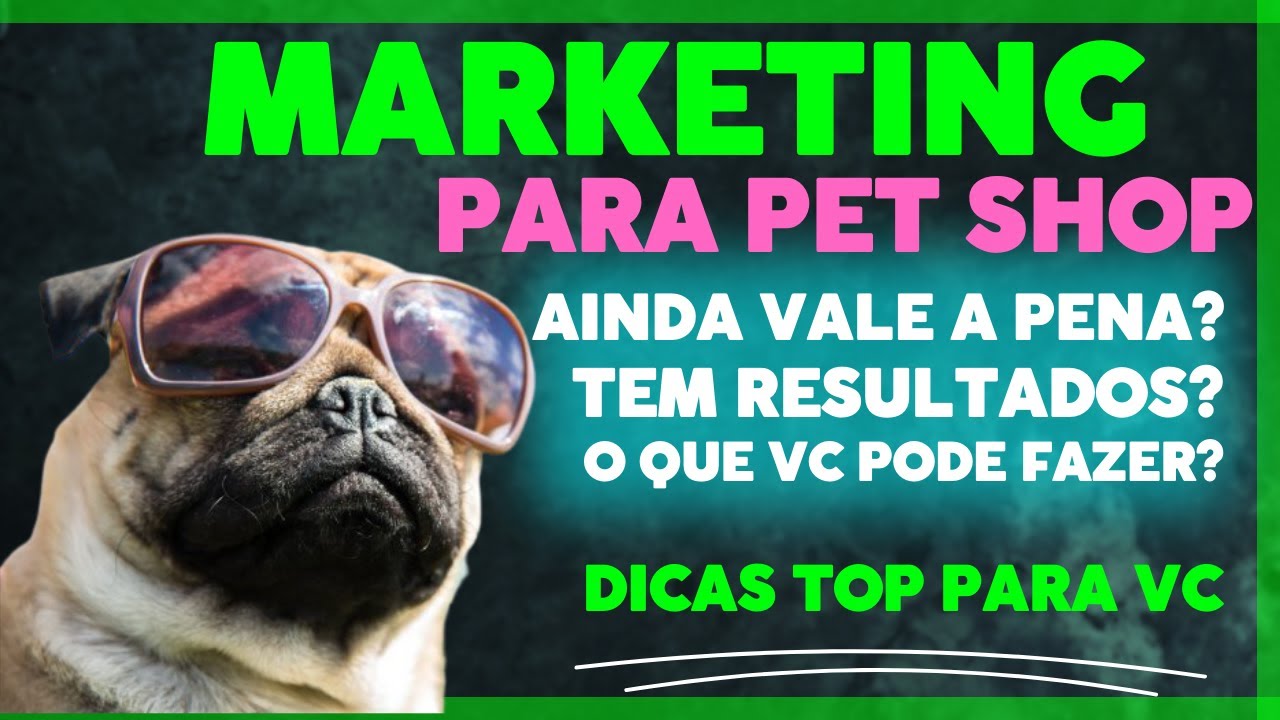 COMO FAZER MARKETING PARA PET SHOP E CASA DE RAÇÃO MELHORA AS SUAS