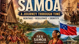Samoa: A Journey Through Time | Ancient Roots, Culture & Independence of Polynesia