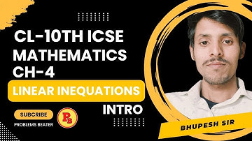 Ch-4(linear inequations) | new lecture| class-10th icse | Introduction & ex-4(A) | Selina concise