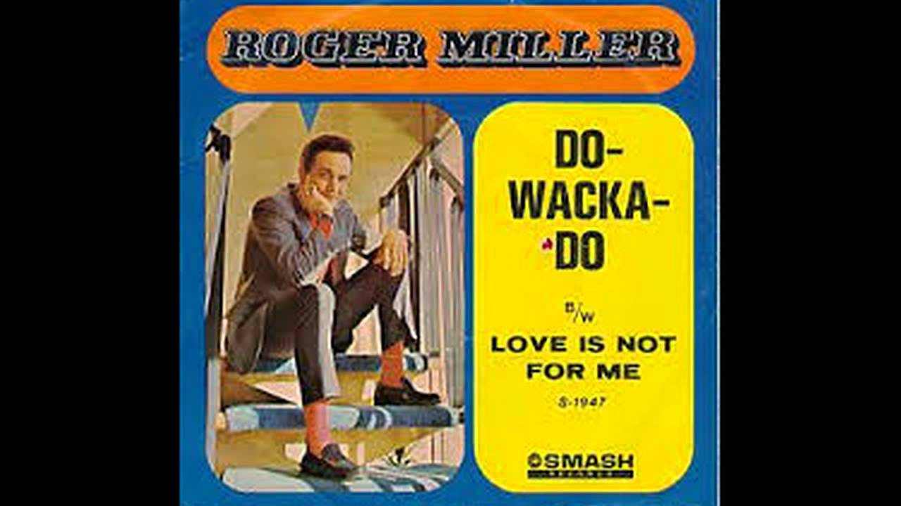 洋楽 CAWDA WAWDA Roger Miller- Do-Wacka-Do (Lyrics in description)- Roger