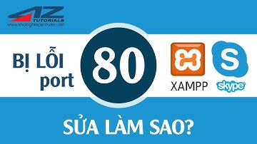Hướng dẫn - Sửa lỗi trùng port 80 khi sử dụng xampp và skype không khởi động được xampp