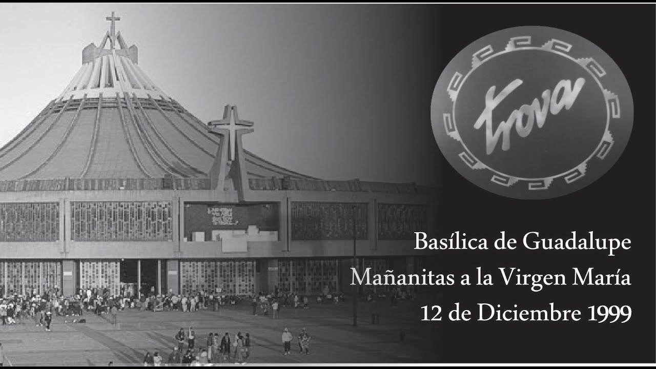 Trova - Mañanitas a la Virgen María (12 diciembre 1999)