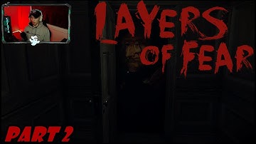 THE ROOMS ARE CHANGING, PART 2! (LAYERS OF FEAR)