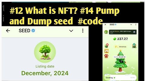 #12 What is NFT? #14 Pump and Dump seed  #code today #seed #14PumpandDump#12WhatisNFT
