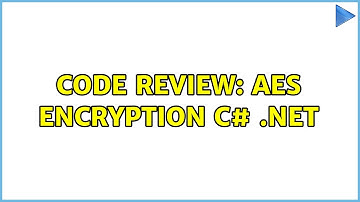 Code Review: AES Encryption C# .NET (2 Solutions!!)