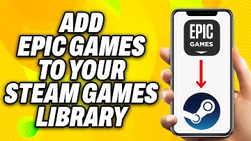 How To Add Epic Games to Your Steam Games Library (2025) - Quick Fix
