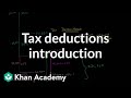 Tax deductions introduction | Taxes | Finance & Capital Markets | Khan Academy