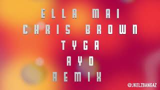 Ella Mai, Chris Brown, Tyga  - AYO remix (Extended Version)