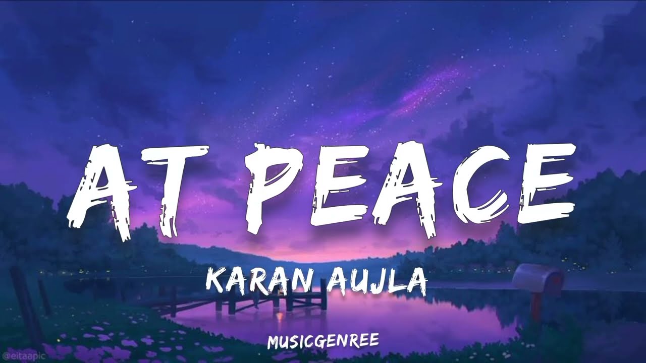 Karan Aujla - At Peace |