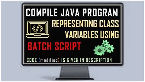 Compile & Run Java Programs representing class variables via Batch File | Void Method in java | cmd