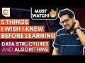 5 Things I wish I knew Before Learning Data Structures and Algorithms | DSA for Beginners