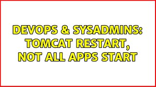Celebrity DevOps & SysAdmins: Tomcat restart, not all apps start (2 Solutions!!) Profile