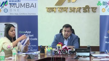 Dr. Sanjay Mukherjee, IAS, Metropolitan Commissioner, MMRDA - Press briefing on Mumbai One App