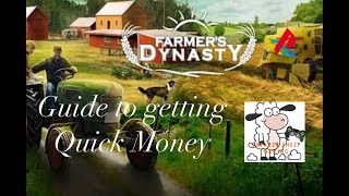 Farmer's Dynasty. Quick Cash/ easy money