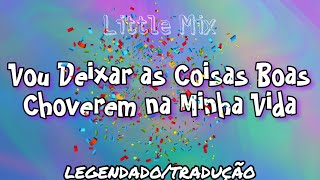 Little Mix - Confetti LEGENDADO/TRADUÇÃO